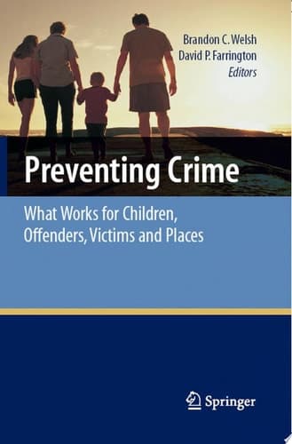 Preventing Crime What Works for Children, Offenders, Victims and Places