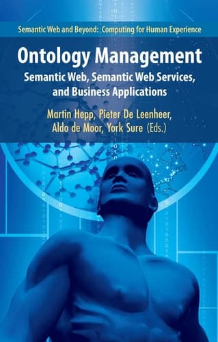 Ontology Management Semantic Web, Semantic Web Services, and Business Applications
