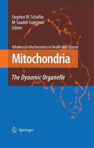 Mitochondria: The Dynamic Organelle (Advances in Biochemistry in Health and Disease, 2)