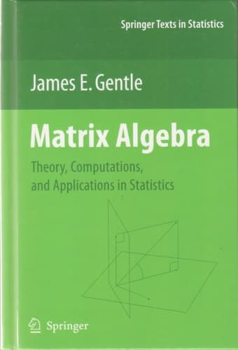 Matrix Algebra Theory, Computations, and Applications in Statistics
