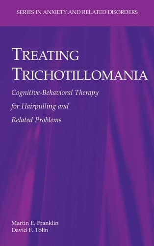 Treating Trichotillomania Cognitive-Behavioral Therapy for Hairpulling and Related Problems