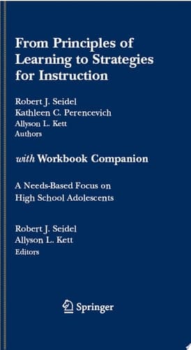From Principles of Learning to Strategies for Instruction-with Workbook Companion A Needs-Based Focus on High School Adolescents