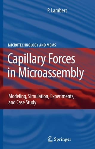Capillary Forces in Microassembly Modeling, Simulation, Experiments, and Case Study