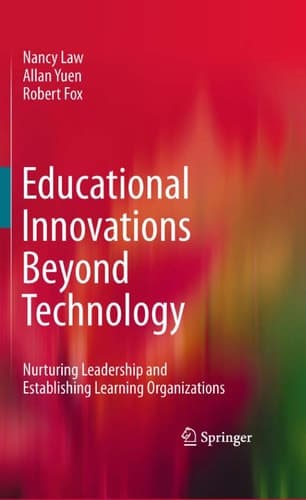 Educational Innovations Beyond Technology Nurturing Leadership and Establishing Learning Organizations