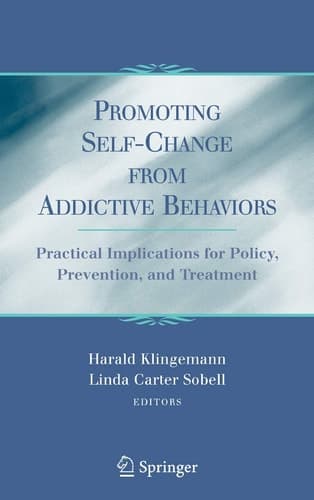 Promoting Self-Change From Addictive Behaviors Practical Implications for Policy, Prevention, and Treatment