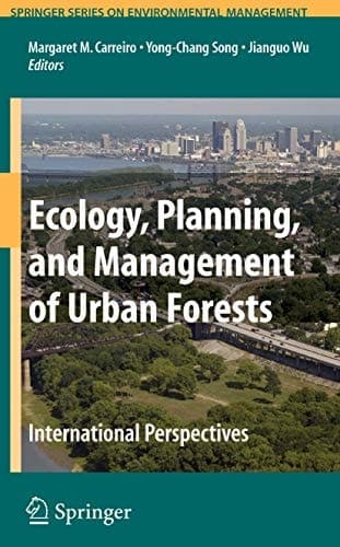 Ecology, Planning, and Management of Urban Forests International Perspective
