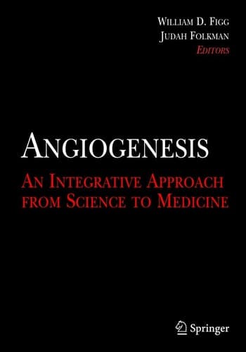 Angiogenesis An Integrative Approach from Science to Medicine
