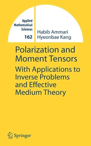Polarization and Moment Tensors With Applications to Inverse Problems and Effective Medium Theory