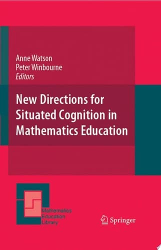 New Directions for Situated Cognition in Mathematics Education