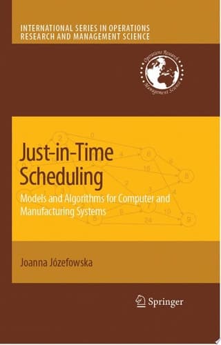 Just-in-Time Scheduling Models and Algorithms for Computer and Manufacturing Systems