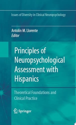 Principles of Neuropsychological Assessment with Hispanics Theoretical Foundations and Clinical Practice