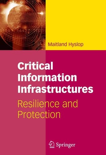 Critical Information Infrastructures Resilience and Protection