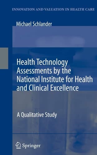 Health Technology Assessments by the National Institute for Health and Clinical Excellence A Qualitative Study