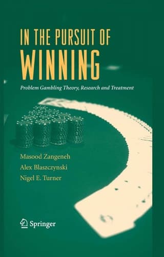 In the Pursuit of Winning Problem Gambling Theory, Research and Treatment