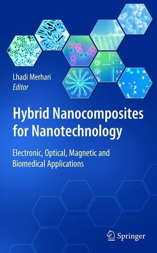 Hybrid Nanocomposites for Nanotechnology Electronic, Optical, Magnetic and Biomedical Applications