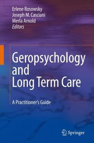 Geropsychology and Long Term Care A Practitioner's Guide