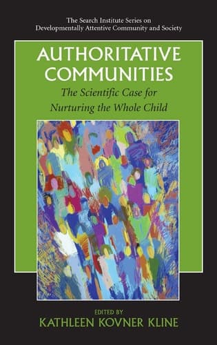 Authoritative Communities (The Search Institute Series on Developmentally Attentive Community and Society, 5)