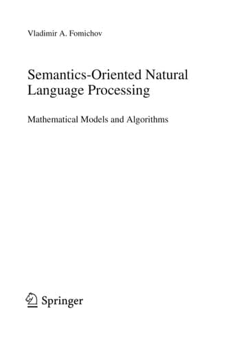 Semantics-Oriented Natural Language Processing Mathematical Models and Algorithms