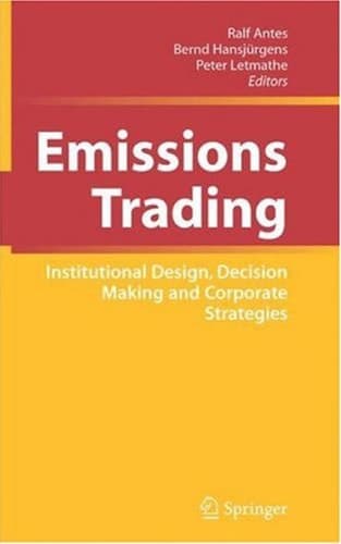Emissions Trading Institutional Design, Decision Making and Corporate Strategies