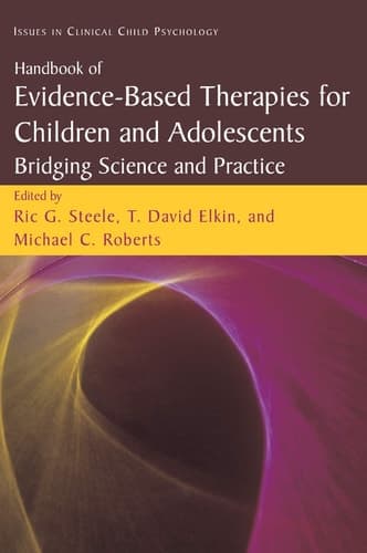 Handbook of Evidence-Based Therapies for Children and Adolescents Bridging Science and Practice
