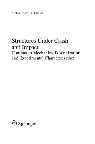 Structures Under Crash and Impact Continuum Mechanics, Discretization and Experimental Characterization