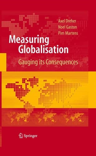 Measuring Globalisation Gauging Its Consequences