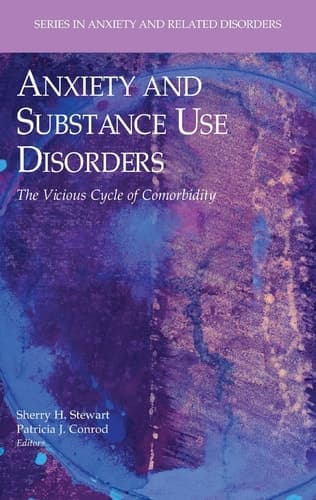 Anxiety and Substance Use Disorders The Vicious Cycle of Comorbidity