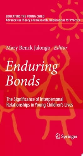 Enduring Bonds The Significance of Interpersonal Relationships in Young Children's Lives