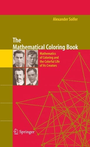 The Mathematical Coloring Book Mathematics of Coloring and the Colorful Life of its Creators
