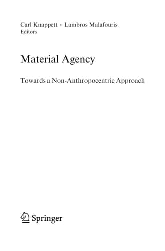 Material Agency Towards a Non-Anthropocentric Approach