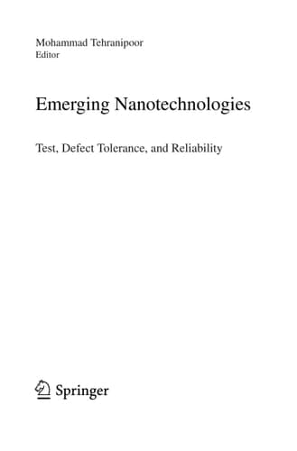 Emerging Nanotechnologies: Test, Defect Tolerance, and Reliability (Frontiers in Electronic Testing, 37)