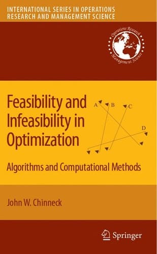 Feasibility and Infeasibility in Optimization: Algorithms and Computational Methods