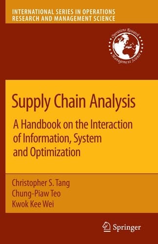 Supply Chain Analysis A Handbook on the Interaction of Information, System and Optimization