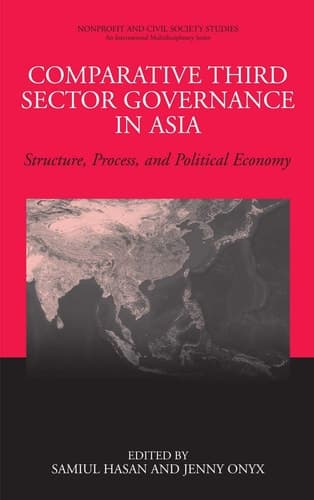 Comparative Third Sector Governance in Asia Structure, Process, and Political Economy