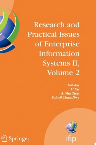 Research and Practical Issues of Enterprise Information Systems II Volume 2 IFIP TC 8 WG 8.9 International Conference on Research and Practical Issues of Enterprise Information Systems (CONFENIS 2007), October 14-16, 2007, Beijing, China