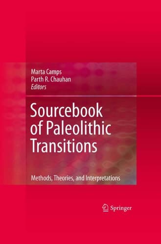 Sourcebook of Paleolithic Transitions Methods, Theories, and Interpretations