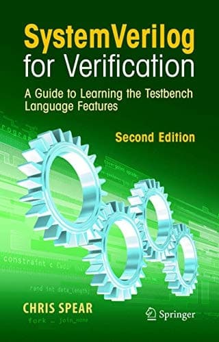 SystemVerilog for Verification A Guide to Learning the Testbench Language Features