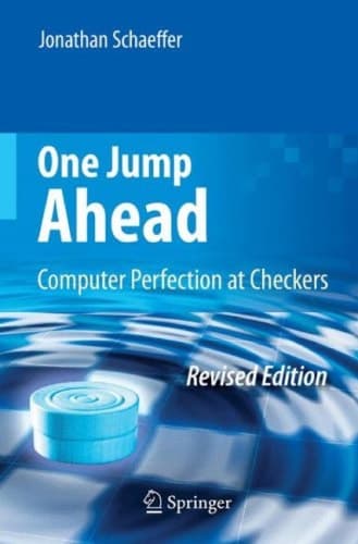 One Jump Ahead Computer Perfection at Checkers