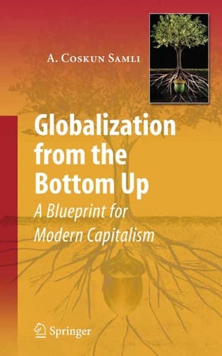 Globalization from the Bottom Up A Blueprint for Modern Capitalism