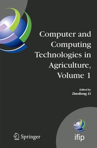 Computer and Computing Technologies in Agriculture, Volume I First IFIP TC 12 International Conference on Computer and Computing Technologies in Agriculture (CCTA 2007), Wuyishan, China, August 18-20, 2007