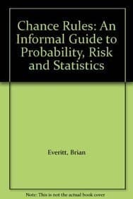 Chance Rules An Informal Guide to Probability, Risk and Statistics