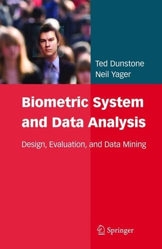 Biometric System and Data Analysis Design, Evaluation, and Data Mining