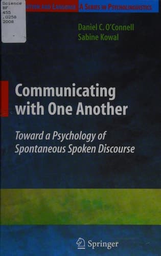 Communicating with One Another: Toward a Psychology of Spontaneous Spoken Discourse (Cognition and Language: A Series in Psycholinguistics)