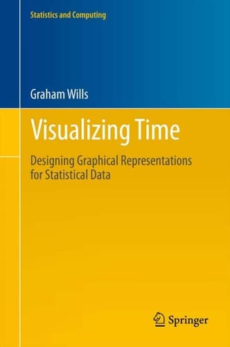 Visualizing Time Designing Graphical Representations for Statistical Data