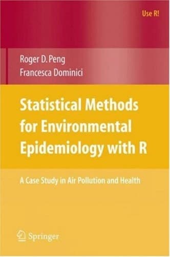 Statistical Methods for Environmental Epidemiology with R A Case Study in Air Pollution and Health