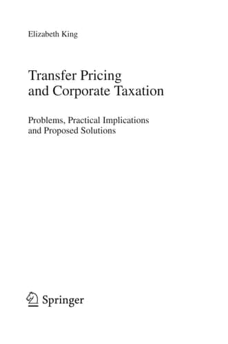 Transfer Pricing and Corporate Taxation Problems, Practical Implications and Proposed Solutions