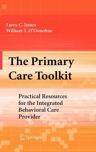 The Primary Care Toolkit Practical Resources for the Integrated Behavioral Care Provider
