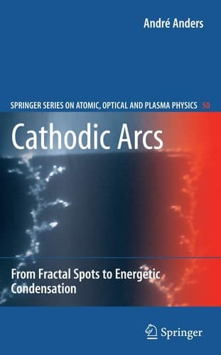 Cathodic Arcs From Fractal Spots to Energetic Condensation