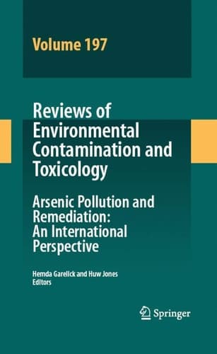 Reviews of Environmental Contamination Volume 197 Arsenic Pollution and Remediation: An International Perspective