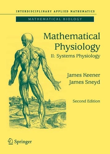 Mathematical Physiology: II: Systems Physiology (Interdisciplinary Applied Mathematics (8/2))